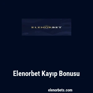 Elenorbet Kayıp Bonusu